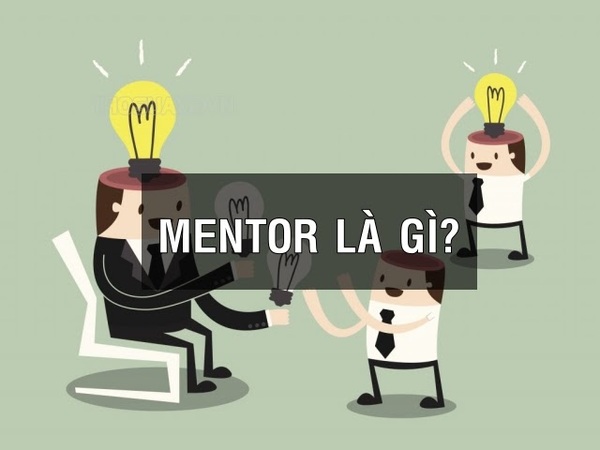 Mentor là gì? Yếu tố để trở thành mentor giỏi